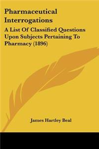 Pharmaceutical Interrogations