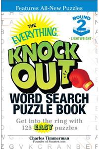 Everything Knock Out Word Search Puzzle Book:  Lightweight Round 2