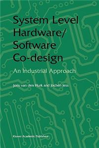 System Level Hardware/Software Co-Design