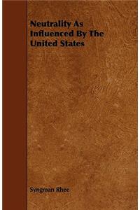 Neutrality As Influenced By The United States