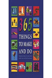 365 Things To Make And Do