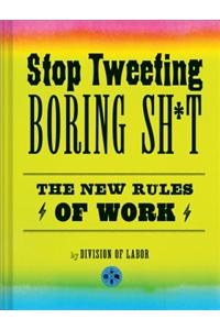 Stop Tweeting Boring Shit