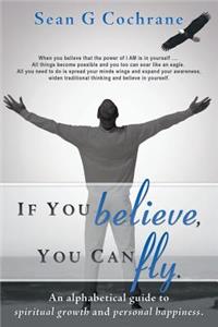 If You Believe, You Can Fly.