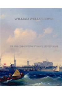 The Narrative of William W. Brown, a Fugitive Slave