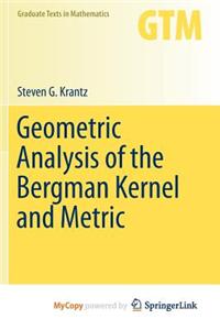 Geometric Analysis of the Bergman Kernel and Metric