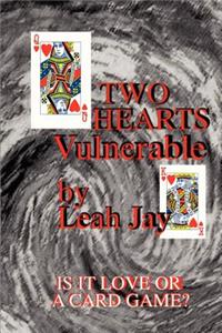 Two Hearts Vulnerable