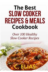 Best Slow Cooker Recipes & Meals Cookbook