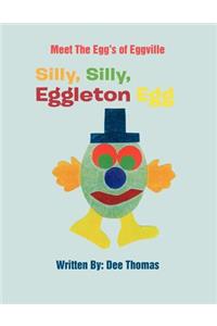 Silly, Silly, Eggleton Egg