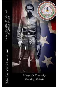 Kelion Franklin Peddicord of Quirk's Scouts: Morgan's Kentucky Cavalry, C.S.A.