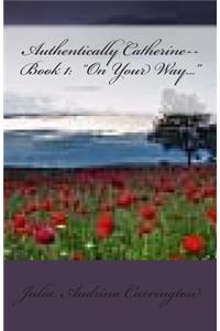 Authentically Catherine--Book 1