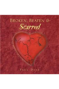 Broken, Beaten & Scarred