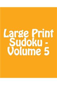 Large Print Sudoku - Volume 5