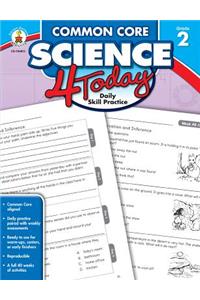 Common Core Science 4 Today, Grade 2: Daily Skill Practice