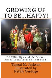 Growing Up to Be...Happy!