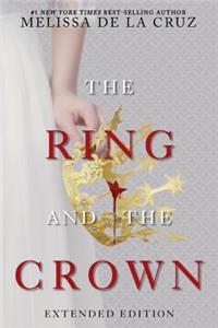 Ring and the Crown (Extended Edition): The Ring and the Crown, Book 1