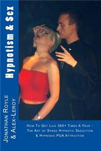 Hypnotism & Sex - How To Get Laid 365+ Times A Year