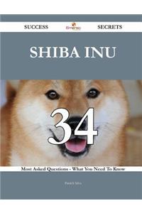 Shiba Inu 34 Success Secrets - 34 Most Asked Questions On Shiba Inu - What You Need To Know
