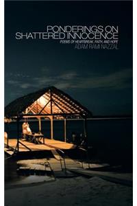 Ponderings on Shattered Innocence