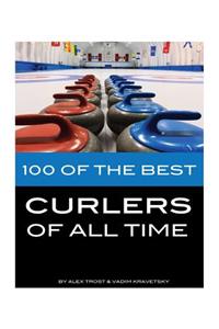 100 of the Best Curlers of All Time