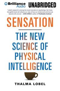 Sensation: The New Science of Physical Intelligence