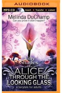 Kinky Secrets of Alice Through the Looking Glass