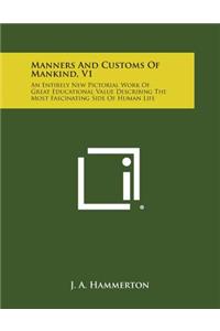 Manners and Customs of Mankind, V1