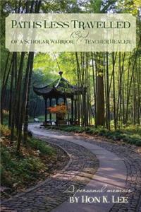 Paths Less Travelled of a Scholar Warrior (Spy) Teacher Healer