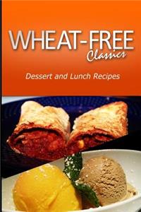 Wheat-Free Classics - Dessert and Lunch Recipes