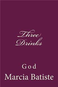 Three Drinks