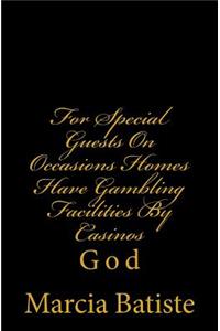 For Special Guests On Occasions Homes Have Gambling Facilities By Casinos