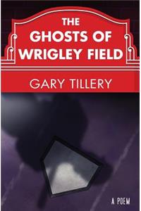 Ghosts of Wrigley Field