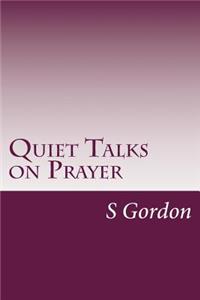 Quiet Talks on Prayer