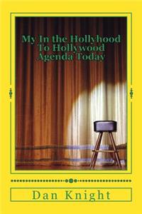 My in the Hollyhood to Hollywood Agenda Today: All My Time Spent Doing Profitable Bankable Projects