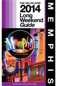 MEMPHIS - The Delaplaine 2014 Long Weekend Guide