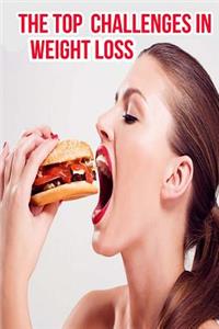 Top Challenges In Weight Loss