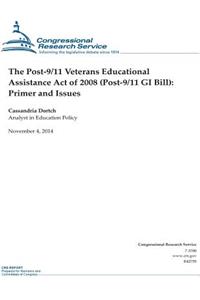 The Post-9/11 Veterans Educational Assistance Act of 2008 (Post-9/11 GI Bill)