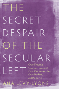 Secret Despair of the Secular Left