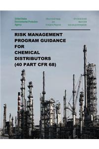 Risk Management Program Guidance for Chemical Distributors (40 Part CFR 68)