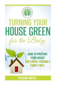 Turning Your House Green for the Baby