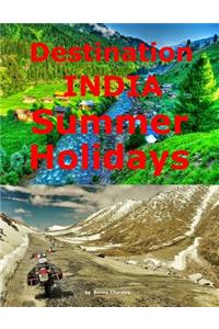 Destination INDIA Summer Holidays