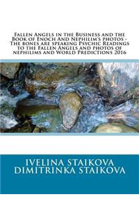 Fallen Angels in the Business and the Book of Enoch And Nephilim's photos - The bones are speaking Psychic Readings to the Fallen Angels and photos of nephilims and World Predictions 2016