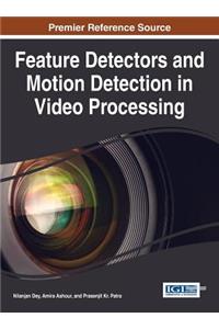 Feature Detectors and Motion Detection in Video Processing