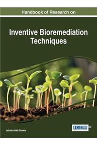 Handbook of Research on Inventive Bioremediation Techniques