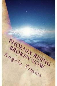 Phoenix Rising Broken Vow