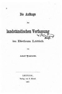 Die Anfänge der landständischen Verfassung im Bisthum Lüttich