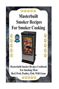 Masterbuilt Smoker Recipes For Smoker Cooking