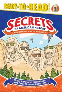 Mount Rushmore's Hidden Room and Other Monumental Secrets