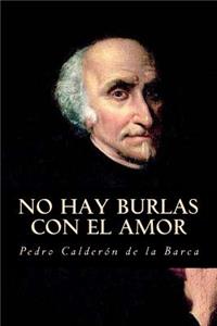 No hay Burlas con el Amor