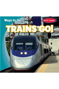 Trains Go!