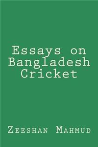 Essays on Bangladesh Cricket